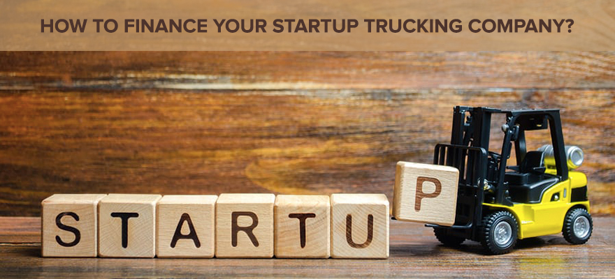 How to Finance your Startup Trucking Company?